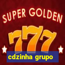 cdzinha grupo